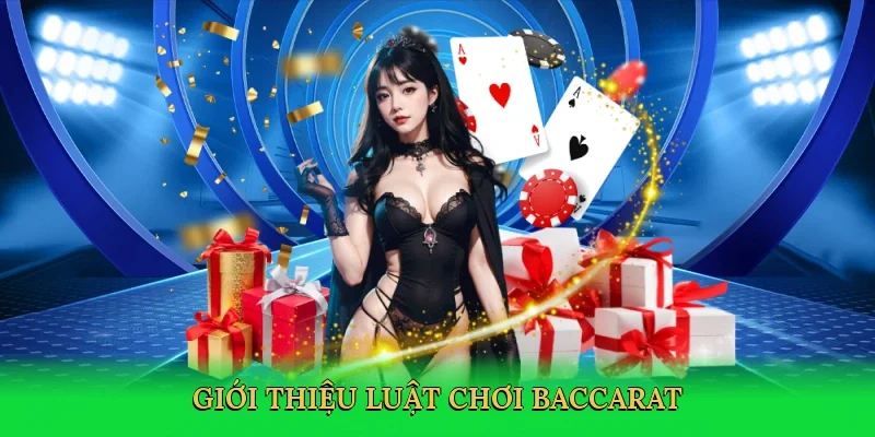 Giới thiệu Luật chơi baccarat