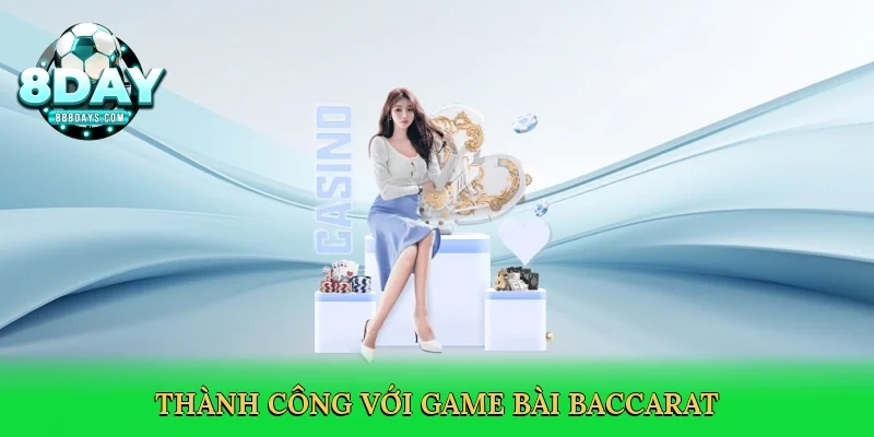 Thành công với game bài baccarat