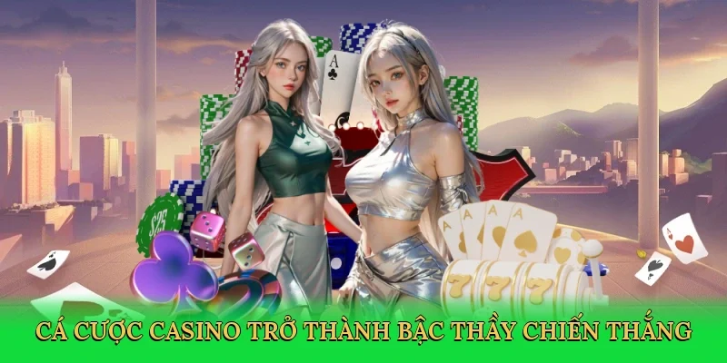 Cá cược casino trở thành bậc thầy chiến thắng