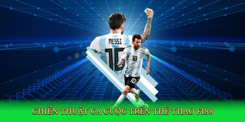 Chiến thuật cá cược trên Thể thao FI88