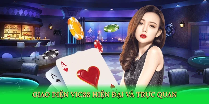 Giao diện Vic88 hiện đại và trực quan