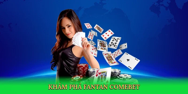 Khám phá fantan Comebet